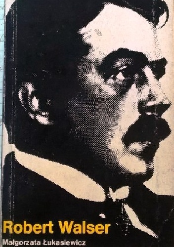 Robert Walser - Małgorzata Łukasiewicz