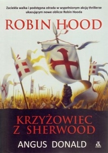 Robin Hood. Krzyżowiec z Sherwood - Angus Donald