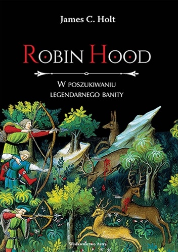 Robin Hood. W poszukiwaniu legendarnego banity - James Clarke Holt