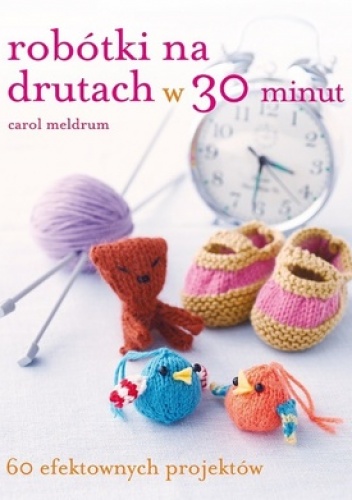 Robótki na drutach w 30 minut - Carol Meldrum