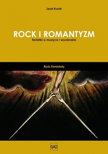 Rock i romantyzm. Notatki o muzyce i wyobraźni - Jacek Kurek