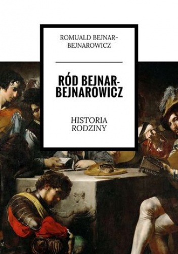 Ród Bejnar-Bejnarowicz - Bejnar-Bejnarowicz Romuald