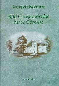 Ród Chreptowiczów herbu Odrowąż - Grzegorz Ryżewski