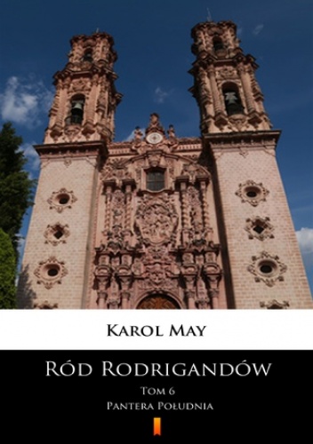 Ród Rodrigandów (Tom 6). Ród Rodrigandów. Pantera Południa - Karol May