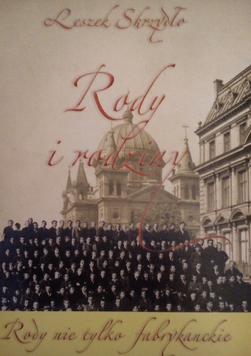 Rody i rodziny. Rody nie tylko fabrykanckie - Leszek Skrzydło
