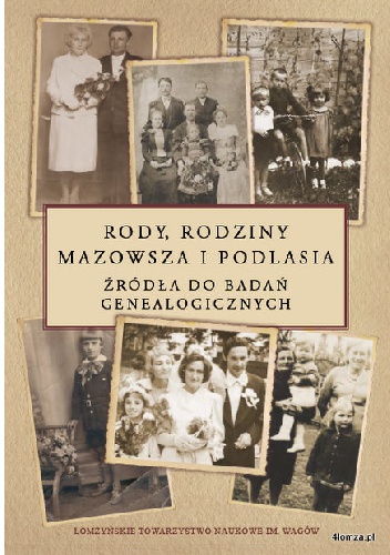 Rody, rodziny Mazowsza i Podlasia. Źródła do badań genealogicznych - praca zbiorowa