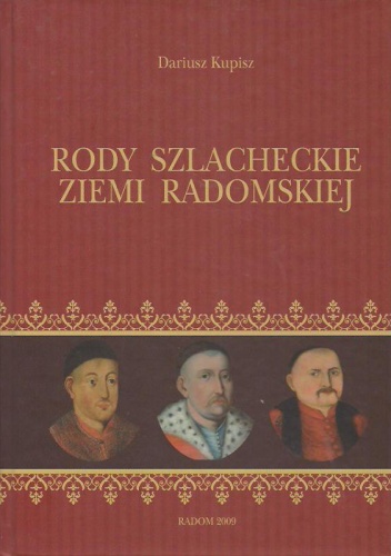Rody szlacheckie ziemi radomskiej - Dariusz Kupisz