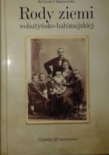 Rody ziemi wolsztyńsko - babimojskiej - Krzysztof Raniowski