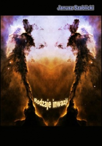 Rodzaje inwazji - Janusz Szablicki