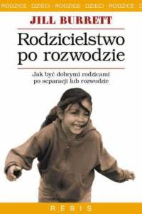 Rodzicielstwo po rozwodzie - Jill Burrett