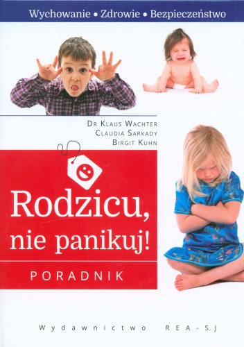 Rodzicu, nie panikuj! Poradnik
