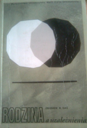 Rodzina a uzależnienia - Zbigniew Bronisław Gaś