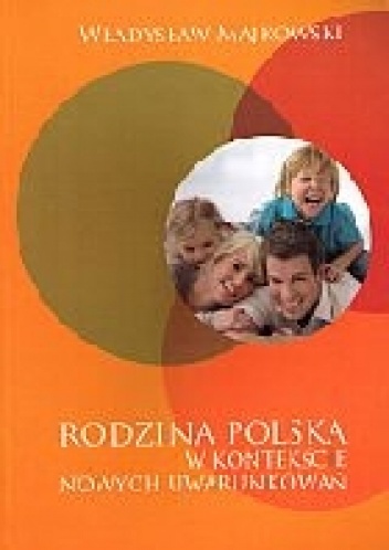 Rodzina polska w kontekście nowych uwarunkowań - Władysław Majkowski
