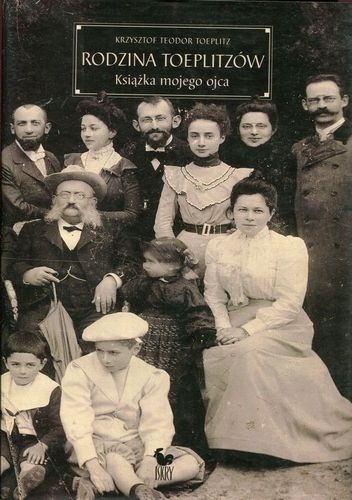 Rodzina Toeplitzów. Księga mojego ojca - Krzysztof Teodor Toeplitz