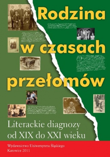Rodzina w czasach przełomów. Literackie diagnozy od XIX do XXI wieku - Beata Nowacka, Krystyna Kralkowska-Gątkowska red.