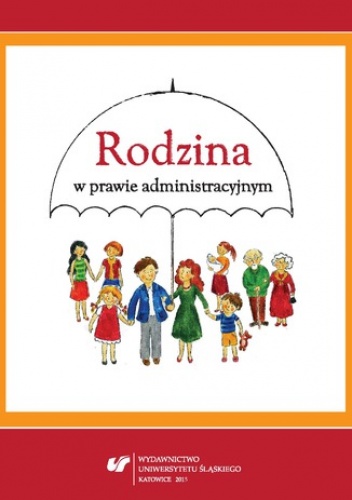 Rodzina w prawie administracyjnym - Anna Gronkiewicz, Agnieszka Ziółkowska red.