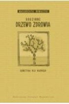 Rodzinne drzewo zdrowia. Genetyka dla każdego - Małgorzata Nowaczyk
