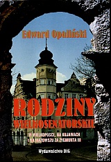 Rodziny wielkosenatorskie w Wielkopolsce na Kujawach........ - E. Opaliński