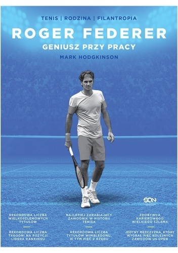 Roger Federer. Geniusz przy pracy - Mark Hodgkinson