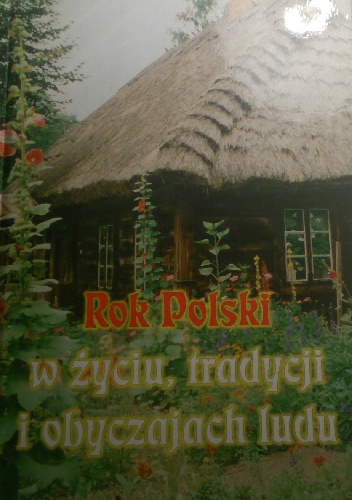 Rok Polski w życiu,  tradycji i obyczajach ludu - Jan Uryga