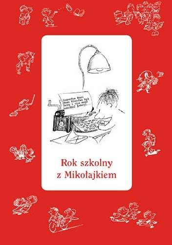 Rok szkolny z Mikołajkiem - praca zbiorowa