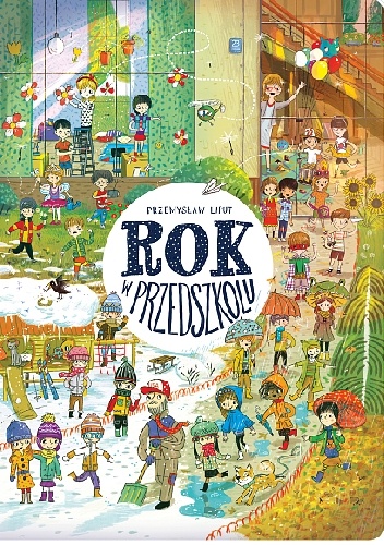 Rok w przedszkolu - Przemysław Liput