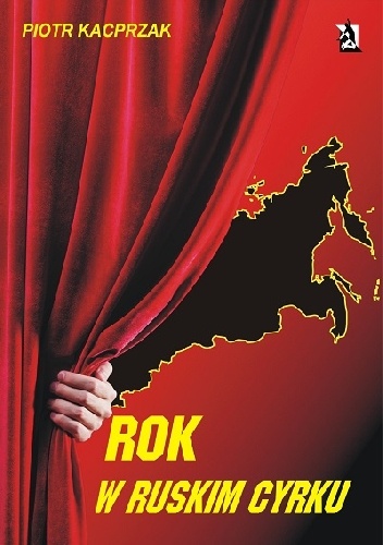 Rok w ruskim cyrku - Piotr Kacprzak