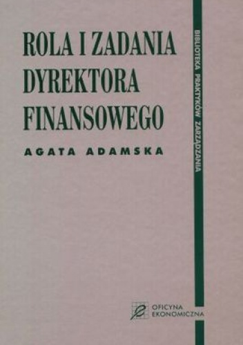 Rola i zadania dyrektora finansowego - Agata Adamska
