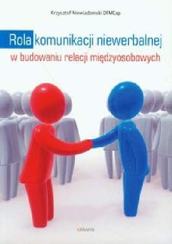 Rola komunikacji niewerbalnej w budowaniu relacji międzyosobowych - Krzysztof Niewiadomski
