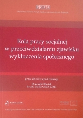 Rola pracy socjalnej w przeciwdziałaniu zjawisku wykluczenia społecznego - praca zbiorowa