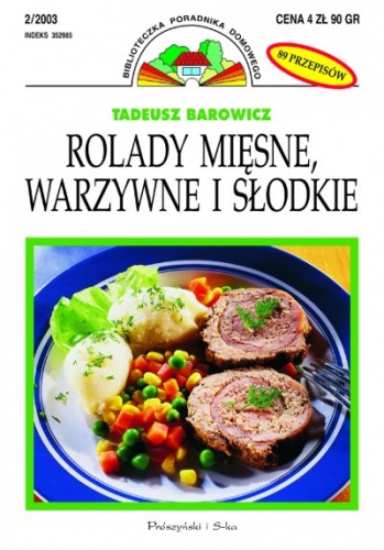 Rolady mięsne, warzywne i słodkie - Tadeusz Barowicz