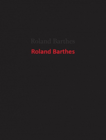 Roland Barthes - Roland Barthes
