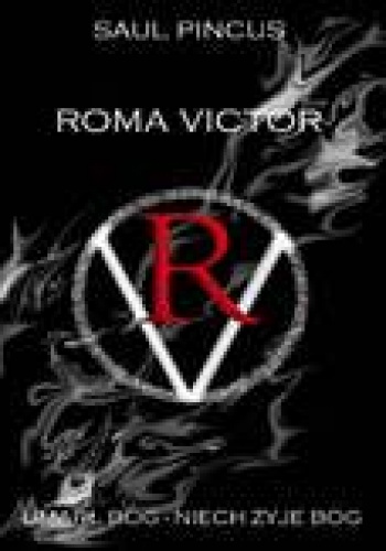 Roma Victor. Umarł Bóg, niech żyje Bóg! - Saul Pincus