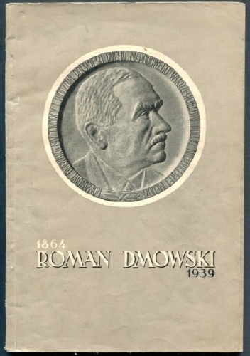 Roman Dmowski 1864-1939. Życiorys - wspomnienia - zbiór fotografii - Feliks Fikus
