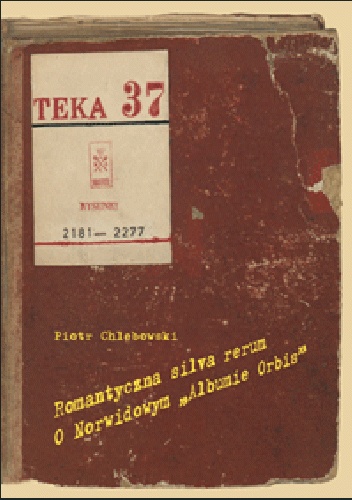 Romantyczna silva rerum. O Norwidowym "Albumie Orbis" - Piotr Chlebowski