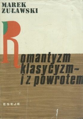 Romantyzm, klasycyzm - i z powrotem - Marek Żuławski