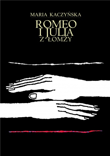 Romeo i Julia z Łomży - Maria Kaczyńska