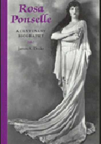 Rosa Ponselle: A Centenary Biography - James A. Drake