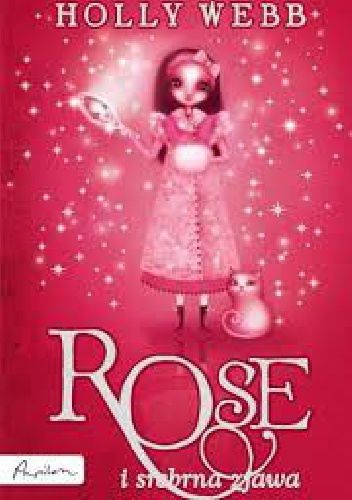 Rose i srebrna zjawa - Holly Webb