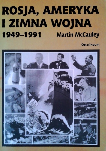 Rosja, Ameryka i Zimna Wojna. 1949-1991 - Martin McCauley