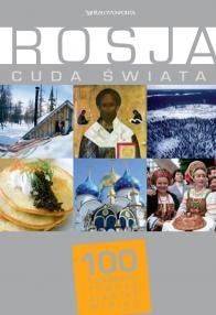 Rosja. Cuda świata. 100 kultowych rzeczy, zjawisk, miejsc - Katarzyna Liwak-Rybak