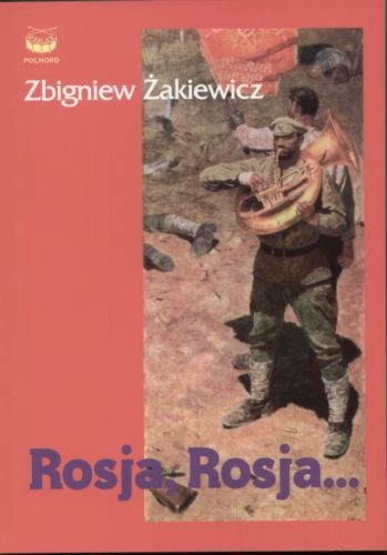 Rosja, Rosja... - Zbigniew Żakiewicz