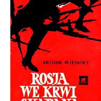 Rosja we krwi skąpana - Artiom WIESIOŁY