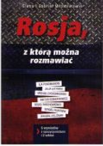 Rosja, z którą można rozmawiać - Gabriel Michalik, Elena Michalik