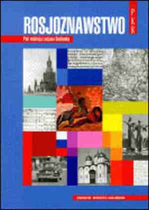 Rosjoznawstwo : wprowadzenie do studiów nad Rosją : podręcznik akademicki - Lucjan Suchanek