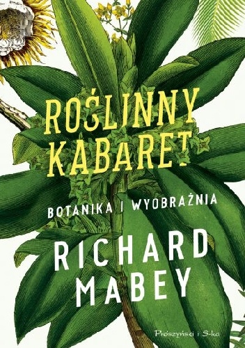 Roślinny kabaret. Botanika i wyobraźnia - Richard Mabey