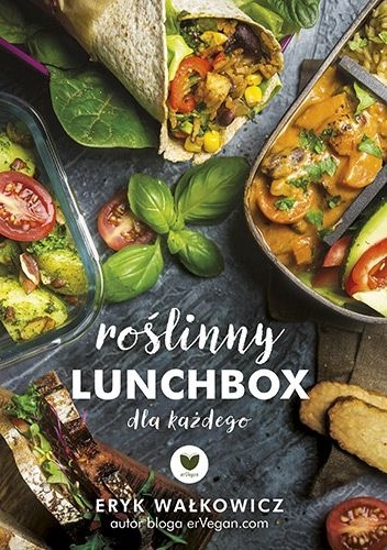 Roślinny lunchbox dla każdego - Eryk Wałkowicz