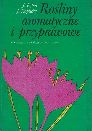 Rośliny aromatyczne i przyprawowe - Jan Kybal, Jiřina Kaplická