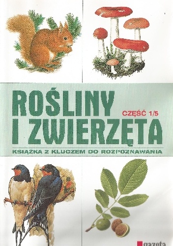 Rośliny i zwierzęta cz. 1 - praca zbiorowa