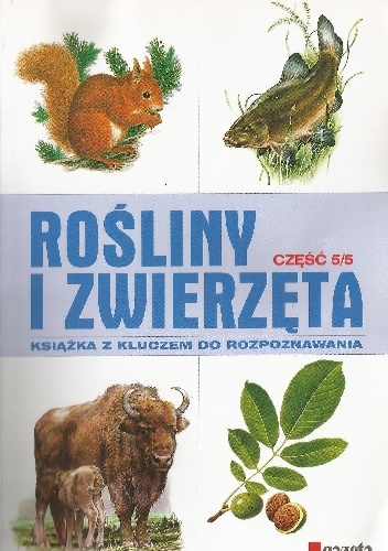 Rośliny i zwierzęta cz. 5 - praca zbiorowa